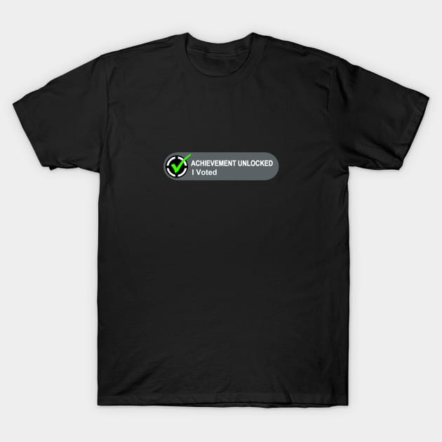 Achievement Unlocked I Voted T-Shirt by AngryMongoAff